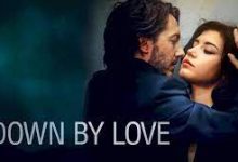 مشاهدة فيلم down by love مترجم كامل ايجي بست