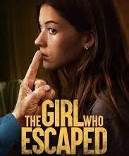 مشاهدة فيلم the girl who escaped 2023 مترجم ايجي بست اونلاين