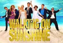 مشاهدة فيلم walking on sunshine مترجم كامل ايجي بست