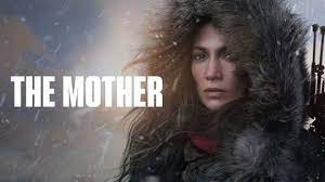 مشاهدة و تحميل فيلم the mother مترجم 2023 - ايجي بست